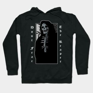 Dont Fear The Reaper II Hoodie